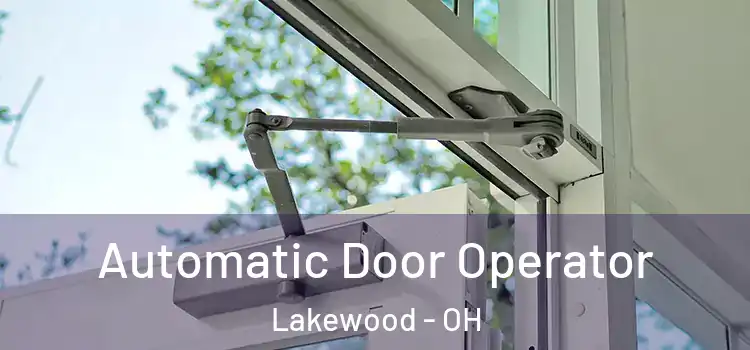 Automatic Door Operator Lakewood - OH