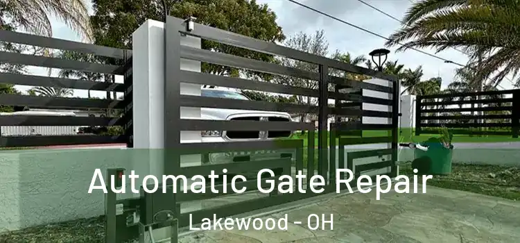 Automatic Gate Repair Lakewood - OH
