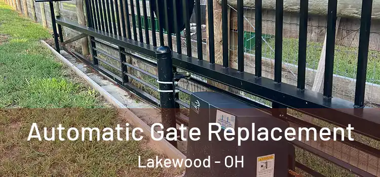 Automatic Gate Replacement Lakewood - OH