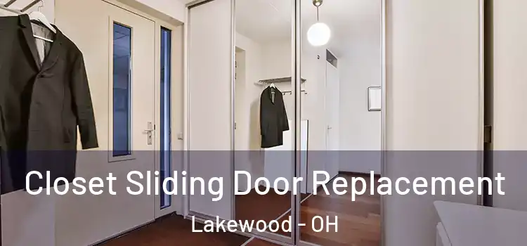 Closet Sliding Door Replacement Lakewood - OH