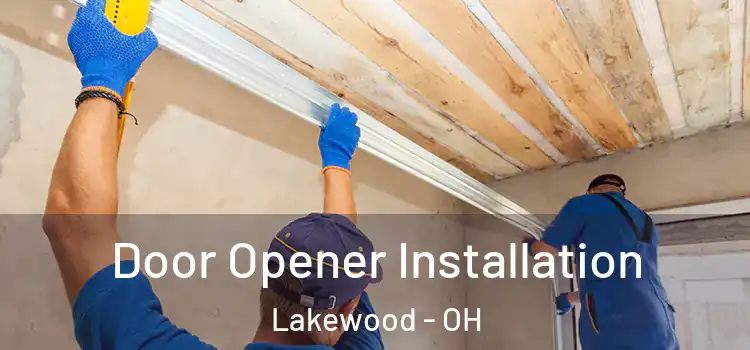 Door Opener Installation Lakewood - OH