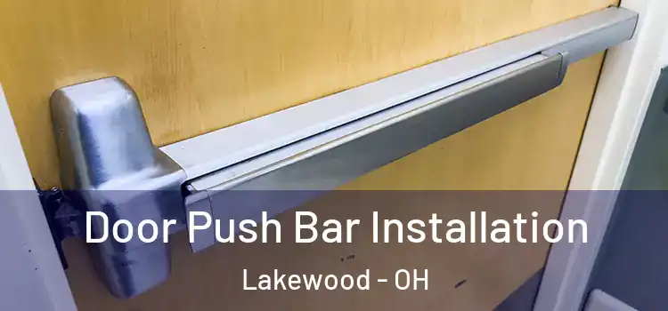  Door Push Bar Installation Lakewood - OH