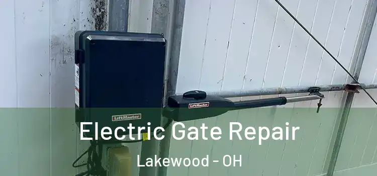 Electric Gate Repair Lakewood - OH