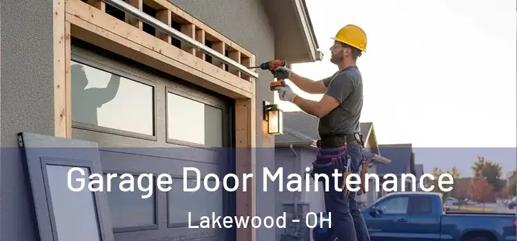 Garage Door Maintenance Lakewood - OH