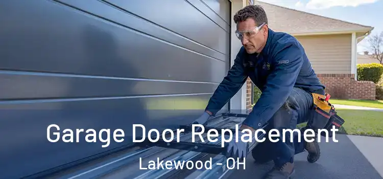  Garage Door Replacement Lakewood - OH