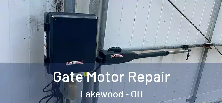 Gate Motor Repair Lakewood - OH