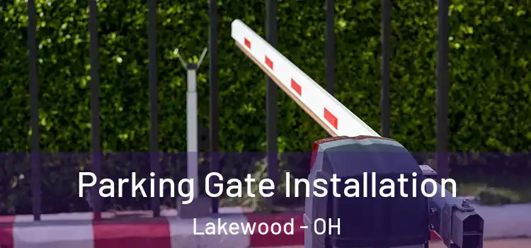 Parking Gate Installation Lakewood - OH