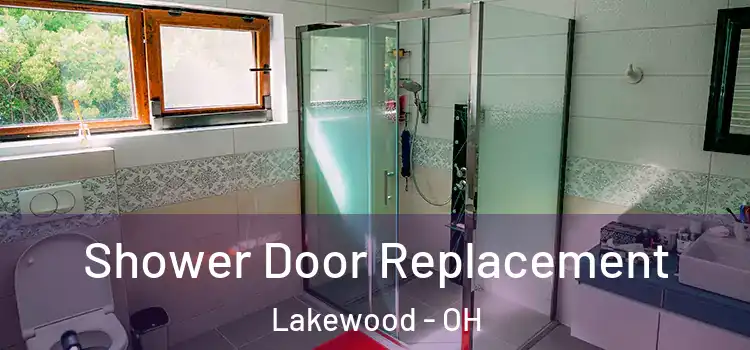 Shower Door Replacement Lakewood - OH
