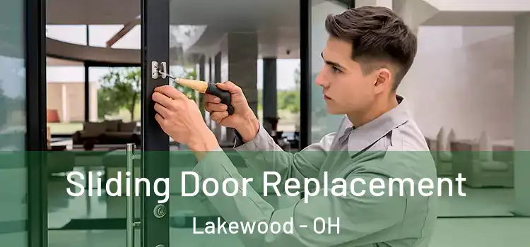 Sliding Door Replacement Lakewood - OH